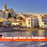 8 cosas que hacer en Cadaqués