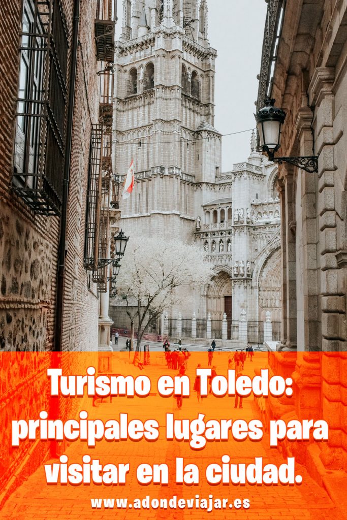 Turismo en Toledo: principales lugares para visitar en la ciudad