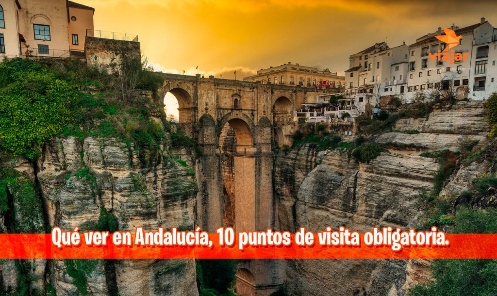 Qué ver en Andalucía, 10 puntos de visita obligatoria
