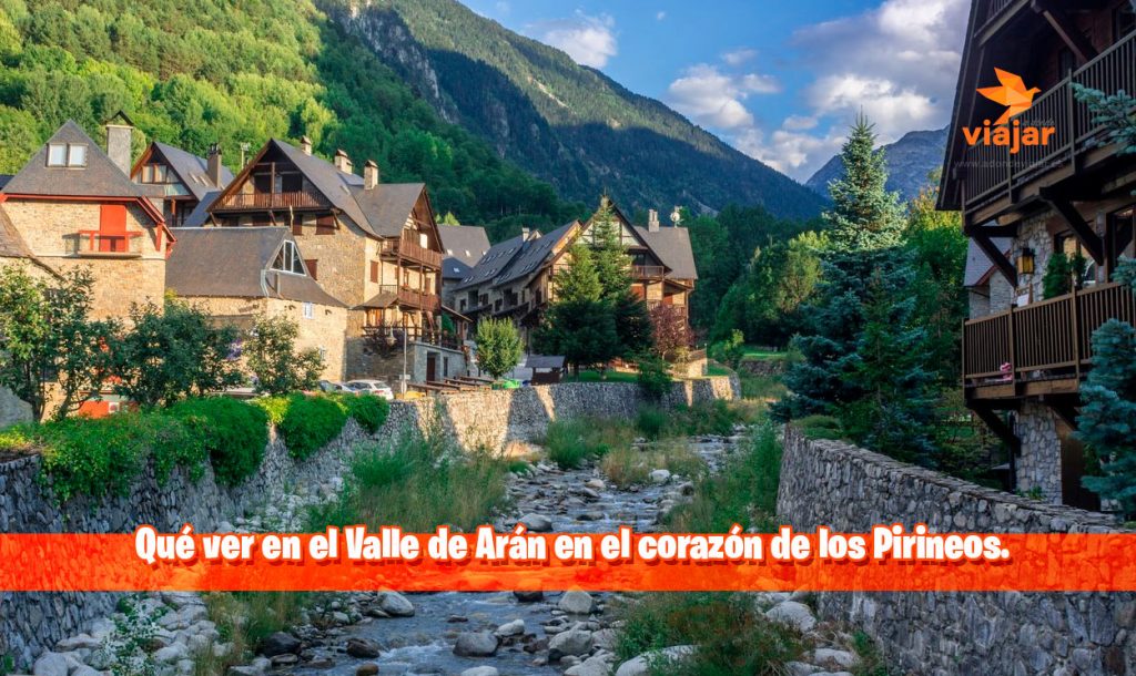 Qué ver en el Valle de Arán en el corazón de los Pirineos