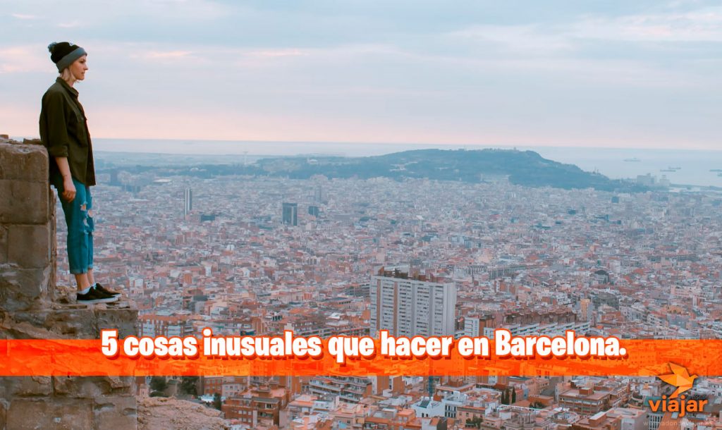5 cosas inusuales que hacer en Barcelona
