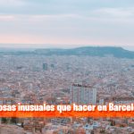5 cosas inusuales que hacer en Barcelona