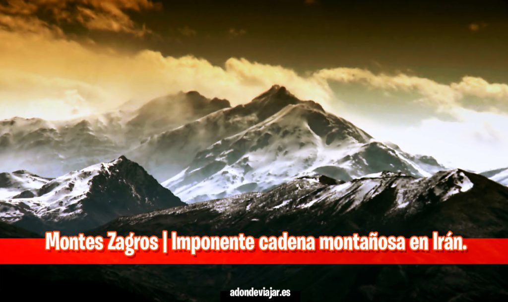 Montes Zagros | Imponente cadena montañosa en Irán