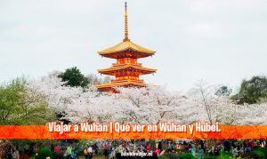 Viajar a Wuhan | Qué ver en Wuhan y Hubei