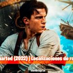 Uncharted (2022) | Localizaciones de rodaje