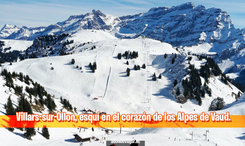 Villars-sur-Ollon, esquí en el corazón de los Alpes de Vaud