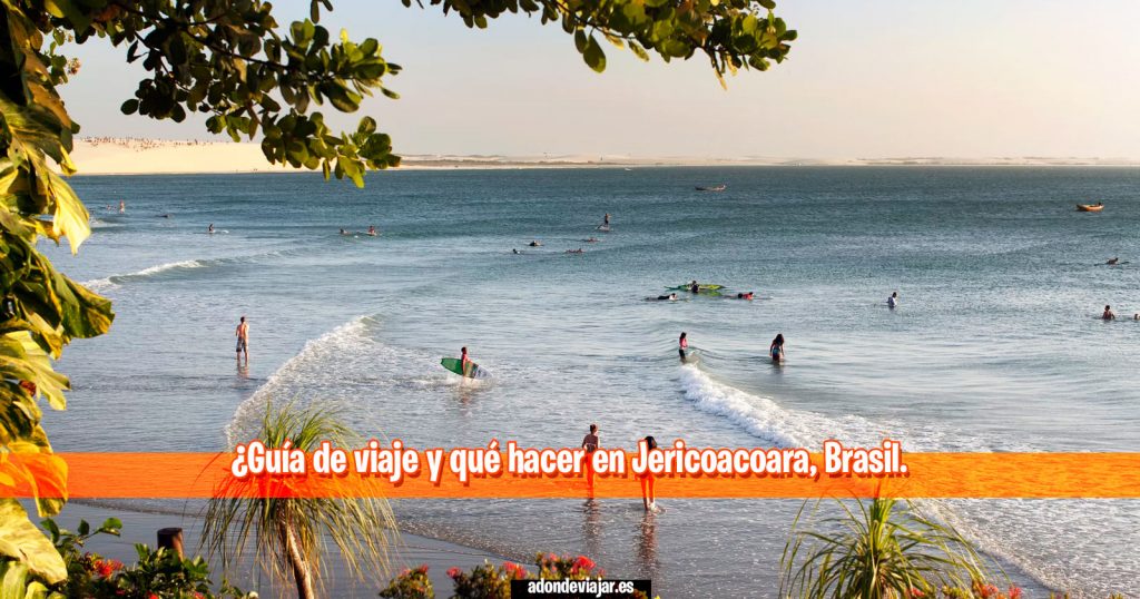Guía de viaje y qué hacer en Jericoacoara, Brasil